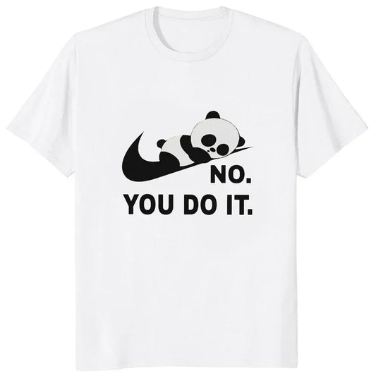 No You Do It Funny Printed TShirt Kawaii Cartoon Panda Graphic Casual Man T Shirt Streetwear Hipster Hip Hop Loose Women Tees